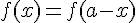 f(x) = f(a - x)